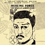 healing force - the songs of albert ayler healing force - the songs of albert ayler