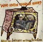 richard leo johnson - who knew charlie shoe ? richard leo johnson - who knew charlie shoe ?