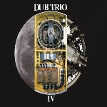 dub trio - IV dub trio - IV