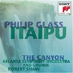 philip glass - itaipu - the canyon - atlanta symphony - shaw philip glass - itaipu - the canyon - atlanta symphony - shaw