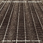 steve reich - different trains steve reich - different trains
