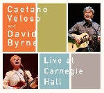 caetano veloso - david byrne - live at carnegie hall caetano veloso - david byrne - live at carnegie hall