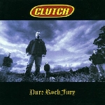 clutch - pure rock fury clutch - pure rock fury
