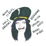 deerhoof with special guest / marc ribot - who sleeps, only dreams (rsd 2014) deerhoof with special guest / marc ribot - who sleeps, only dreams (rsd 2014)