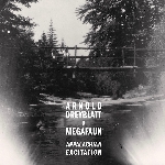 arnold dreyblatt & megafaun - appalachian excitation arnold dreyblatt & megafaun - appalachian excitation