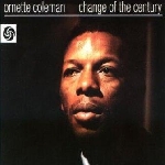 ornette coleman - change of the century ornette coleman - change of the century