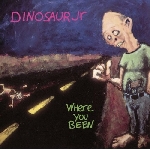 dinosaur jr. - where you been (180 gr.) dinosaur jr. - where you been (180 gr.)