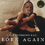 the notorious b.i.g. - born again the notorious b.i.g. - born again
