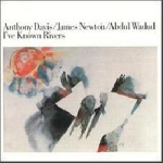 anthony davis - james newton - abdul wadud - i've known rivers anthony davis - james newton - abdul wadud - i've known rivers