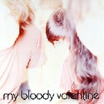 my bloody valentine - isn't anything my bloody valentine - isn't anything