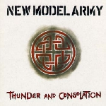 new model army - thunder and consolation new model army - thunder and consolation