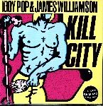 iggy pop & james williamson - kill city iggy pop & james williamson - kill city