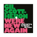 Gil Scott-Heron / Makaya McCraven - We're New Again Gil Scott-Heron / Makaya McCraven - We're New Again