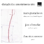 diskaholics anonymous trio (gustafsson - o'rourke - moore) - s/t diskaholics anonymous trio (gustafsson - o'rourke - moore) - s/t