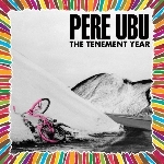 pere ubu - tenement year + 4 pere ubu - tenement year + 4