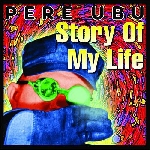 pere ubu - story of my life + 5 pere ubu - story of my life + 5