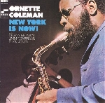 ornette coleman - new york is now! (vol.1) ornette coleman - new york is now! (vol.1)