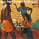 iggy pop - zombie birdhouse iggy pop - zombie birdhouse