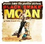 black snake moan - music from the motion picture black snake moan - music from the motion picture
