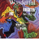 the fall - the wonderful and frightening world of... the fall - the wonderful and frightening world of...