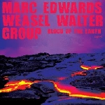 marc edwards - weasel walter group - blood of the earth marc edwards - weasel walter group - blood of the earth