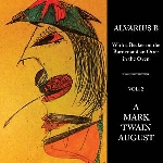 alvarius b - with a beaker on the burner and an otter in the oven - vol. 2 a mark twain august alvarius b - with a beaker on the burner and an otter in the oven - vol. 2 a mark twain august