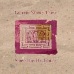 current 93 - sleep has his house current 93 - sleep has his house