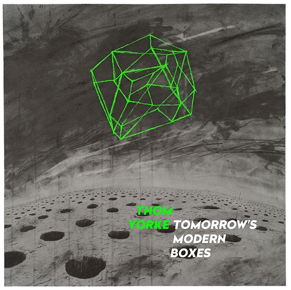 thom yorke - tomorrow's modern boxes thom yorke - tomorrow's modern boxes