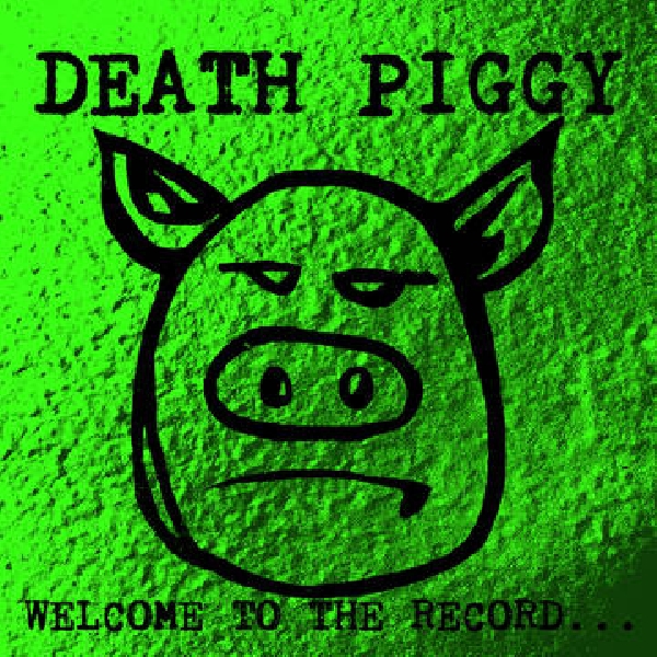 Death Piggy - Welcome To The Record... (RSD 2020) Death Piggy - Welcome To The Record... (RSD 2020)
