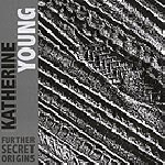 katherine young - further secret origins katherine young - further secret origins