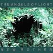 angels of light - new mother angels of light - new mother