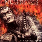 neurosis - enemy of the sun neurosis - enemy of the sun
