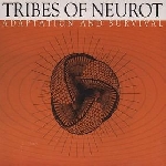 tribes of neurot - adaptation and survival tribes of neurot - adaptation and survival