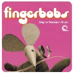fingerbobs - original television music fingerbobs - original television music