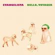 evangelista (carla bozulich) - hello, voyager evangelista (carla bozulich) - hello, voyager