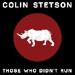 colin stetson - those who didn't run colin stetson - those who didn't run