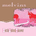melvins - hostile ambient takeover melvins - hostile ambient takeover