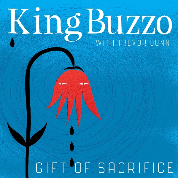 King Buzzo with Trevor Dunn - Gift Of Sacrifice King Buzzo with Trevor Dunn - Gift Of Sacrifice