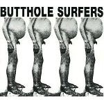 butthole surfers - butthole surfers + pcppep butthole surfers - butthole surfers + pcppep