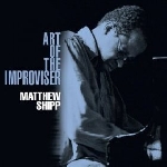 matthew shipp - art of the improviser matthew shipp - art of the improviser
