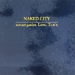naked city - naked city black box (torture garden - leng tch'e) naked city - naked city black box (torture garden - leng tch'e)