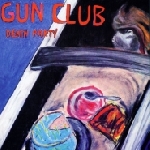 the gun club - death party the gun club - death party