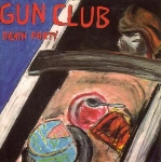 the gun club - death party the gun club - death party