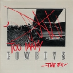the ex - too many cowboys the ex - too many cowboys