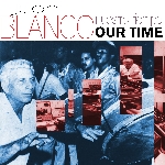 juan blanco - nuestro tiempo / our time juan blanco - nuestro tiempo / our time