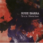 susie ibarra - drum sketches susie ibarra - drum sketches