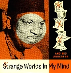 sun ra and his arkestra - strange worlds in my mind sun ra and his arkestra - strange worlds in my mind