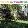 cat power - you are free cat power - you are free