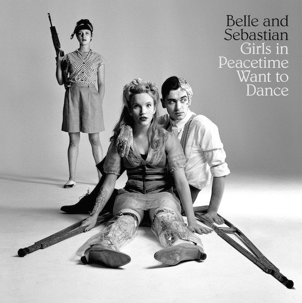 belle and sebastian - girls in peacetime want to dance belle and sebastian - girls in peacetime want to dance