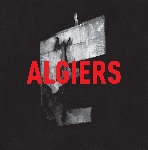 algiers - s/t algiers - s/t